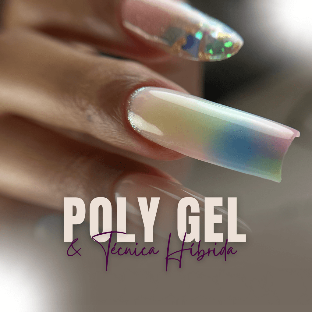 POLY GEL TÉCNICAS HÍBRIDAS